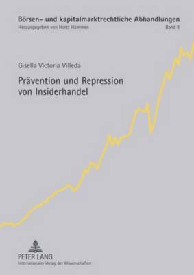 Gisella Victoria Villeda, Horst Hammen - Praevention Und Repression Von Insiderhandel, Inbunden