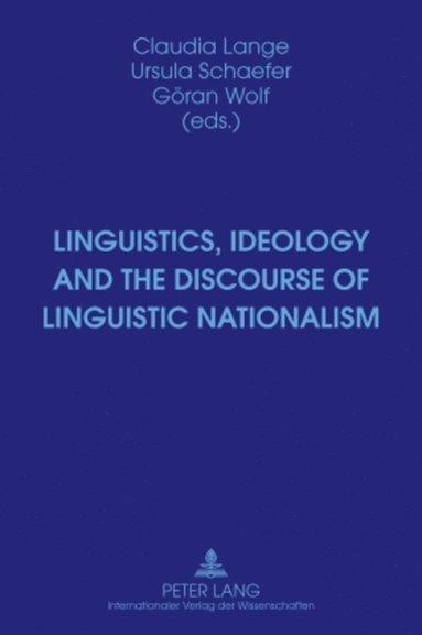 bokomslag Linguistics, Ideology and the Discourse of Linguistic Nationalism