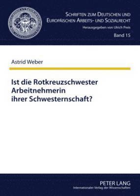 bokomslag Ist Die Rotkreuzschwester Arbeitnehmerin Ihrer Schwesternschaft?