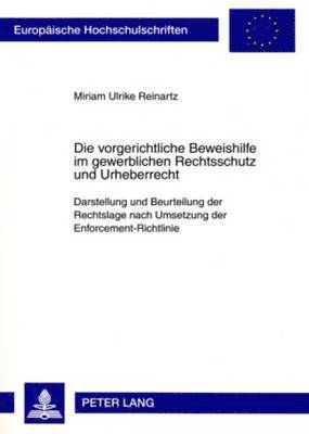 Die Vorgerichtliche Beweishilfe Im Gewerblichen Rechtsschutz Und Urheberrecht 1