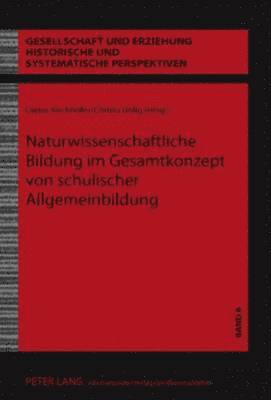 Dieter Kirchhöfer, Christa Uhlig - Naturwissenschaftliche Bildung Im Gesamtkonzept Von Schulischer Allgemeinbildung, Inbunden