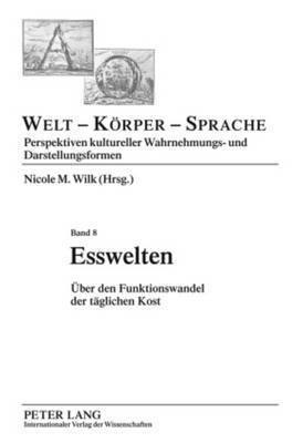 Eva Kimminich, Nicole M Wilk - Esswelten, Inbunden