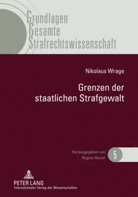 bokomslag Grenzen Der Staatlichen Strafgewalt