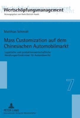 Matthias Schmidt, Hans-Dietrich Haasis - Mass Customization Auf Dem Chinesischen Automobilmarkt, Inbunden