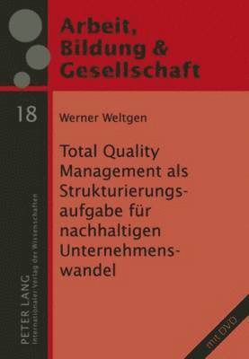 Total Quality Management ALS Strukturierungsaufgabe Fuer Nachhaltigen Unternehmenswandel 1