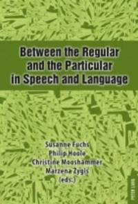 bokomslag Between the Regular and the Particular in Speech and Language