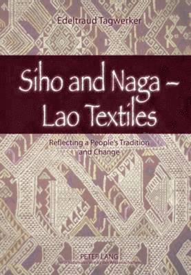 bokomslag Siho and Naga - Lao Textiles