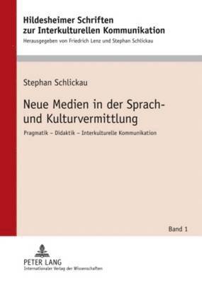Stephan Schlickau, Stephan Schlickau - Neue Medien in Der Sprach- Und Kulturvermittlung, Inbunden