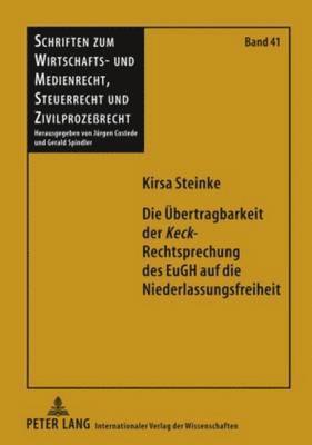 bokomslag Die Uebertragbarkeit Der Keck-Rechtsprechung Des Eugh Auf Die Niederlassungsfreiheit