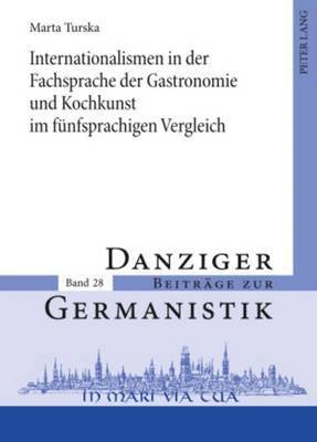 bokomslag Internationalismen in Der Fachsprache Der Gastronomie Und Kochkunst Im Fuenfsprachigen Vergleich