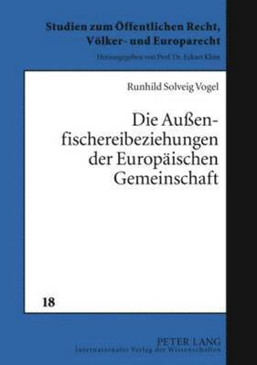bokomslag Die Außenfischereibeziehungen Der Europaeischen Gemeinschaft