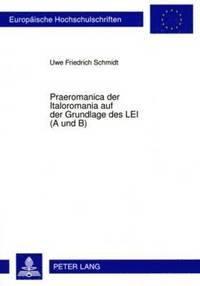 bokomslag Praeromanica Der Italoromania Auf Der Grundlage Des Lei (a Und B)