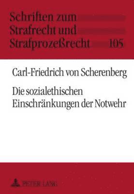 bokomslag Die Sozialethischen Einschraenkungen Der Notwehr