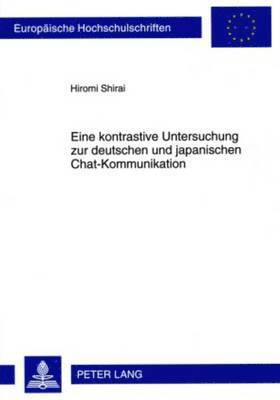 Eine Kontrastive Untersuchung Zur Deutschen Und Japanischen Chat-Kommunikation 1