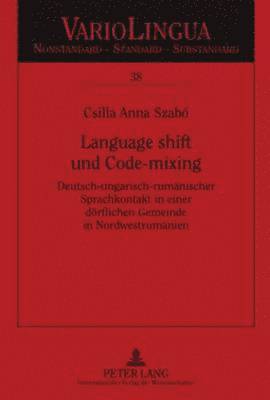 Csilla Szabó, Klaus J Mattheier - Language Shift Und Code-Mixing, Inbunden