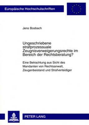 bokomslag Ungeschriebene Strafprozessuale Zeugnisverweigerungsrechte Im Bereich Der Rechtsberatung?