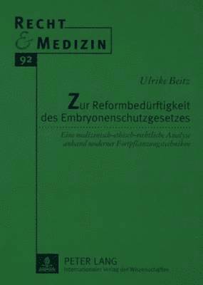 bokomslag Zur Reformbeduerftigkeit Des Embryonenschutzgesetzes