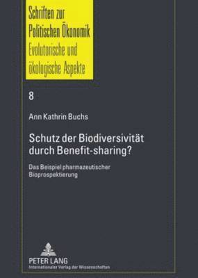 bokomslag Schutz Der Biodiversitaet Durch Benefit-Sharing?