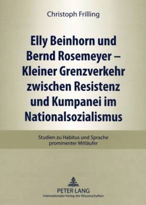 bokomslag Elly Beinhorn Und Bernd Rosemeyer - Kleiner Grenzverkehr Zwischen Resistenz Und Kumpanei Im Nationalsozialismus