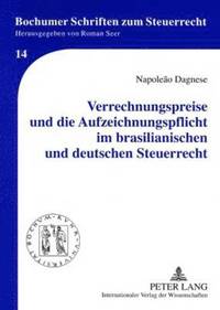 bokomslag Verrechnungspreise Und Die Aufzeichnungspflicht Im Brasilianischen Und Deutschen Steuerrecht