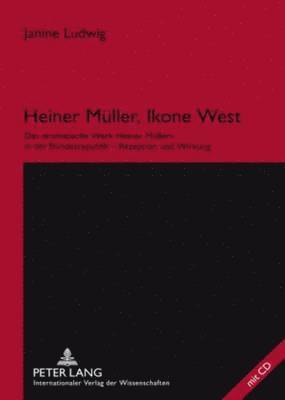 Janine Ludwig - Heiner Mueller, Ikone West, Inbunden