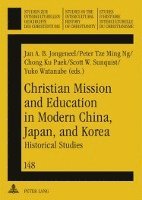 bokomslag Christian Mission and Education in Modern China, Japan, and Korea