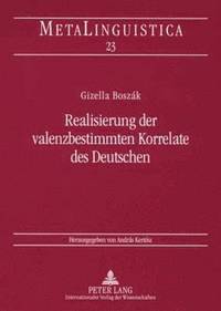 bokomslag Realisierung Der Valenzbestimmten Korrelate Des Deutschen