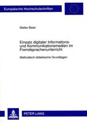 Stefan Baier - Einsatz Digitaler Informations- Und Kommunikationsmedien Im Fremdsprachenunterricht, Häftad