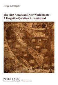 bokomslag The First Americans New World Roots  A Forgotten Question Reconsidered