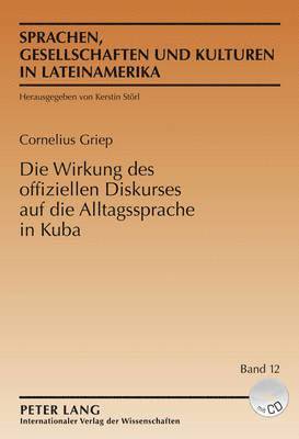 bokomslag Die Wirkung Des Offiziellen Diskurses Auf Die Alltagssprache in Kuba