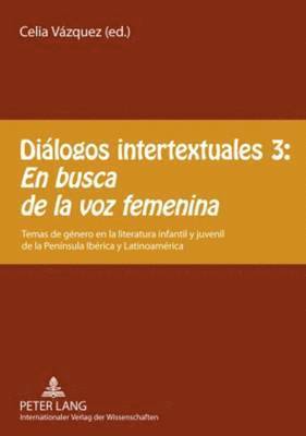 bokomslag Dilogos Intertextuales 3: - En Busca de la Voz Femenina