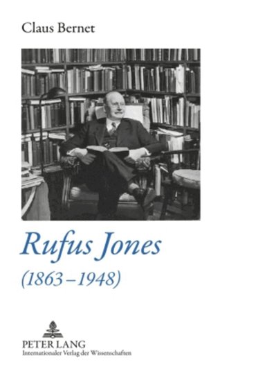 Claus Bernet - Rufus Jones (1863-1948), Inbunden