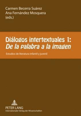 Dilogos Intertextuales 1: - De La Palabra a la Imagen 1