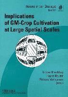 Implications of GM-Crop Cultivation at Large Spatial Scales 1