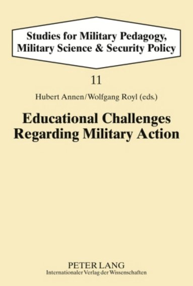 Wolfgang Royl, Hubert Annen - Educational Challenges Regarding Military Action, Inbunden