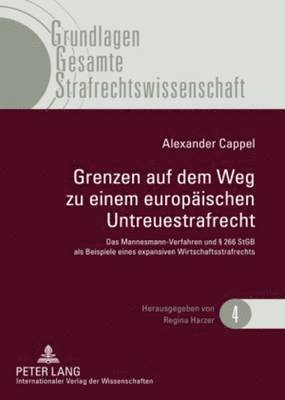 bokomslag Grenzen Auf Dem Weg Zu Einem Europaeischen Untreuestrafrecht