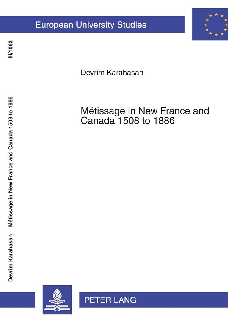 Métissage in New France and Canada 1508 to 1886