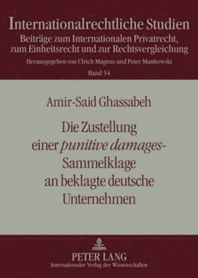 Amir-Said Ghassabeh, Ulrich Magnus - Die Zustellung Einer «Punitive Damages»-Sammelklage an Beklagte Deutsche Unternehmen, Inbunden