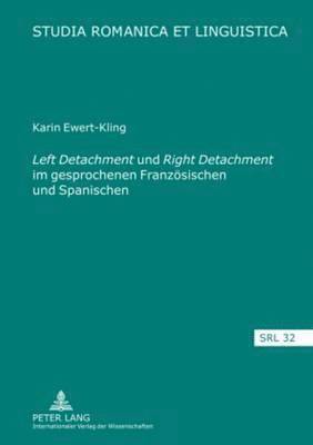 bokomslag «Left Detachment» Und «Right Detachment» Im Gesprochenen Franzoesischen Und Spanischen