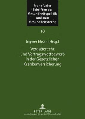 Vergaberecht Und Vertragswettbewerb in Der Gesetzlichen Krankenversicherung 1