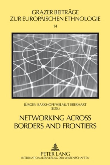 Jürgen Barkhoff, Helmut Eberhart - Networking across Borders and Frontiers, Inbunden