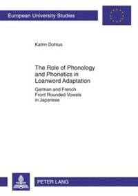 bokomslag The Role of Phonology and Phonetics in Loanword Adaptation