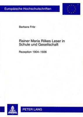 Barbara Fritz - Rainer Maria Rilkes Leser in Schule Und Gesellschaft, Häftad