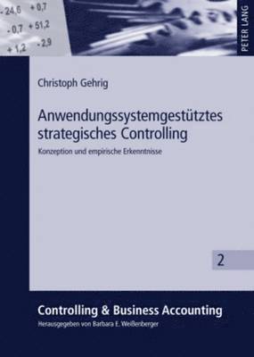 Christoph Gehrig, Barbara E Weißenberger - Anwendungssystemgestuetztes Strategisches Controlling, Inbunden