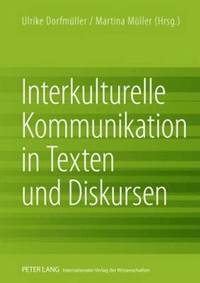 bokomslag Interkulturelle Kommunikation in Texten Und Diskursen