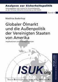 bokomslag Globaler Oelmarkt Und Die Auenpolitik Der Vereinigten Staaten Von Amerika