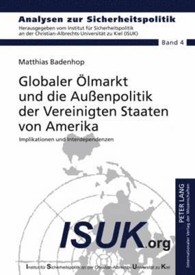 bokomslag Globaler Oelmarkt Und Die Auenpolitik Der Vereinigten Staaten Von Amerika