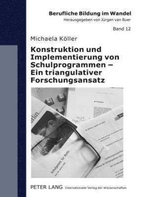 bokomslag Konstruktion Und Implementierung Von Schulprogrammen - Ein Triangulativer Forschungsansatz