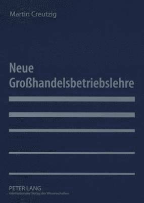 Martin Creutzig - Neue Großhandelsbetriebslehre, Häftad. Tillgänglighet: Tillfälligt slut