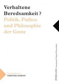 bokomslag Verhaltene Beredsamkeit? - Politik, Pathos Und Philosophie Der Geste